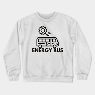 Energy Bus - Loading From The Sun Crewneck Sweatshirt